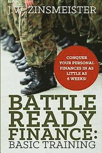bokomslag Battle Ready Finance: Basic Training: Conquer Your Personal Finances in as Little as 6 Weeks!