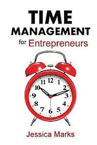 bokomslag Time Management for Entrepreneurs: How to Stop Procrastinating, Get More Done and Increase Your Productivity While Working from Home