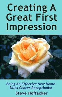 Creating A Great First Impression: Being An Effective New Home Sales Center Receptionist