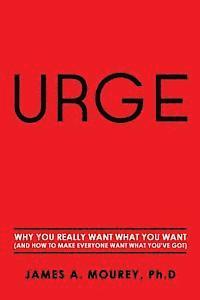 bokomslag Urge: Why You Really Want What You Want (And How To Make Everyone Want What You've Got)