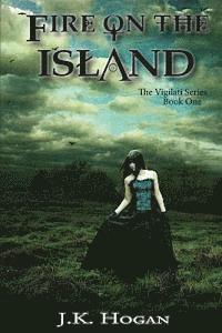 bokomslag Fire on the Island: Vigilati, Book One
