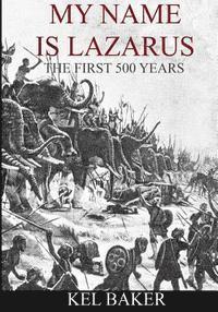 My Name is Lazarus: The First 500 Years
