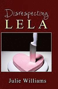 Julie Williams - Disrespecting Lela, Häftad
