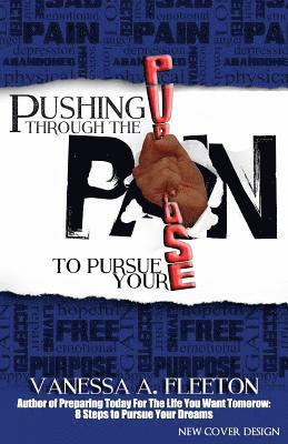 Pushing Through the Pain to Pursue Your Purpose 1