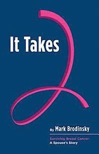 bokomslag It Takes 2: Surviving Breast Cancer: A Spouse's Story