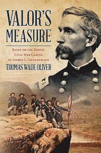 bokomslag Valor's Measure: Based on the heroic Civil War career of Joshua L. Chamberlain