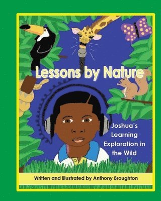 Anthony Broughton - Lessons by Nature: Joshua's Learning Exploration in the Wild, Häftad