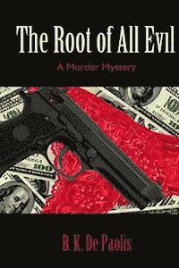 bokomslag The Root of All Evil: A Murder Mystery