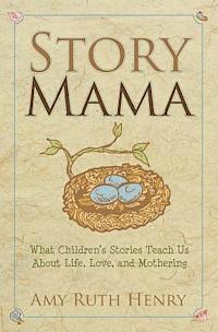 bokomslag Story Mama: What Children's Stories Teach Us About Life, Love and Mothering