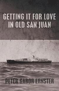 bokomslag Getting It For Love In Old San Juan