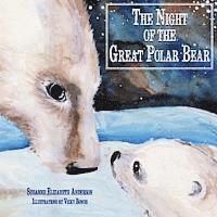 bokomslag The Night of the Great Polar Bear: An Inspirational Book About Following Your Dreams