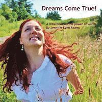 Dreams Come True!: A little book on the power of words 1