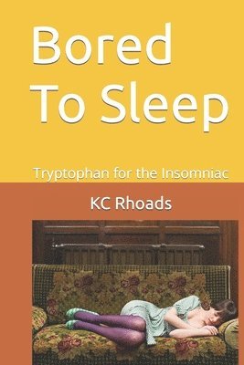 Bored To Sleep: Tryptophan for the Insomniac 1