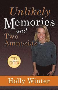 Unlikely Memories and Two Amnesias: Teen Version 1