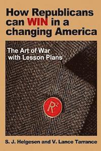 bokomslag How Republicans can win in a changing America: The Art of War with lesson plans
