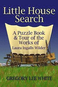 bokomslag Little House Search: A Puzzle Book and Tour of the Works of Laura Ingalls Wilder