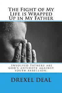 The Fight of My Life is Wrapped Up in My Father 1