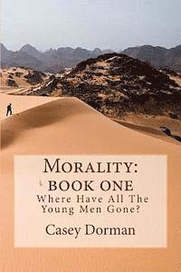 bokomslag Morality: Book One- Where Have All the Young Men Gone