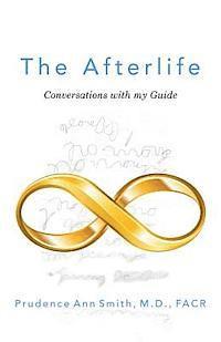 The Afterlife: Conversations with my Guide 1