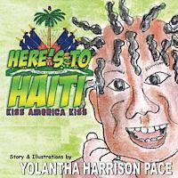 bokomslag Here's to Haiti: Kiss America Kiss: An Illustrated Story