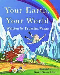 bokomslag Your Earth, Your World: Conscious Books For Conscious Children