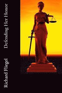 Richard Fliegel - Defending Her Honor, Häftad