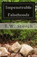 E. W. Storch - Impenetrable Falsehoods: A Small Book of Small Fiction, Häftad