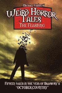Michael Vance - Weird Horror Tales: The Feasting, Häftad
