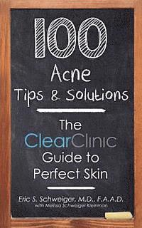 bokomslag 100 Acne Tips & Solutions: The Clear Clinic Guide to Perfect Skin