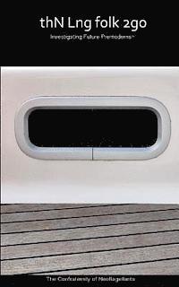 thN Lng folk 2go: Investigating Future Premoderns(TM)