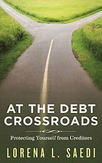 bokomslag At the Debt Crossroads: Protecting Yourself From Creditors