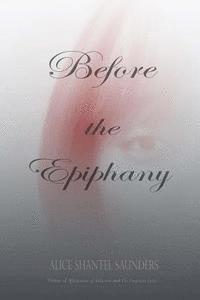 Alice Saunders - Before the Epiphany, Häftad