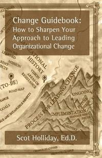 bokomslag Change Guidebook: How to Sharpen Your Approach to Leading Organizational Change