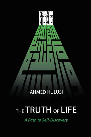 Ahmed Hulusi - Truth of Life (A Path to Self-Discovery), Häftad