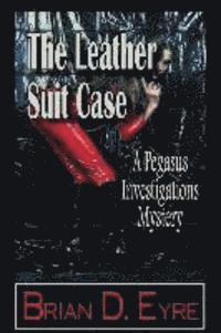 bokomslag The Leather Suit Case: A Pegasus Investigations Mystery