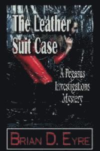 The Leather Suit Case: A Pegasus Investigations Mystery