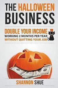 bokomslag The Halloween Business: Double You Income Working 2 Months A Year