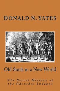 bokomslag Old Souls in a New World: The Secret History of the Cherokee Indians