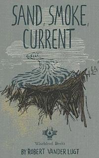 Robert Vander Lugt - Sand, Smoke, Current, Häftad