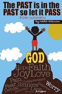 The Past is in The Past so let it Pass: For Women