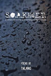 Tnel Moniq - S.O.A.K. and W.E.T.: Stories Of A Kind. Whispered Erotic Tales., Häftad