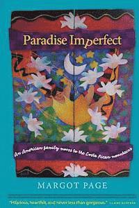 Paradise Imperfect: An American Family Moves to the Costa Rican Mountains 1