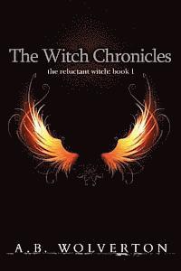 bokomslag The Witch Chronicles: The Reluctant Witch: Book 1