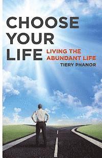 bokomslag Choose Your Life: Living the Abundant Life