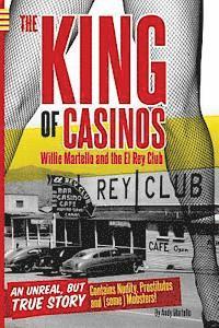 bokomslag The King of Casinos: Willie Martello and The El Rey Club