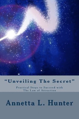 bokomslag 'Unveiling The Secret': Practical Steps to Success with The Law of Attraction