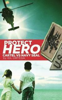 bokomslag Protect Hero: Cartel vs Navy Seal
