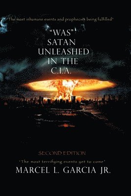 bokomslag 'Was' Satan Unleashed In The C.I.A.: Second Edition