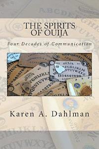 Karen A. Dahlman - The Spirits of Ouija: Four Decades of Communication, Häftad