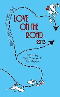 bokomslag Love on the Road 2013: Twelve Tales of Love and Travel
